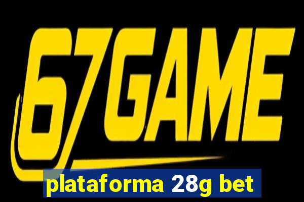 plataforma 28g bet